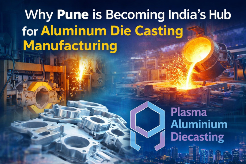 Aluminium Die Casting Manufacturer in Pune blog post