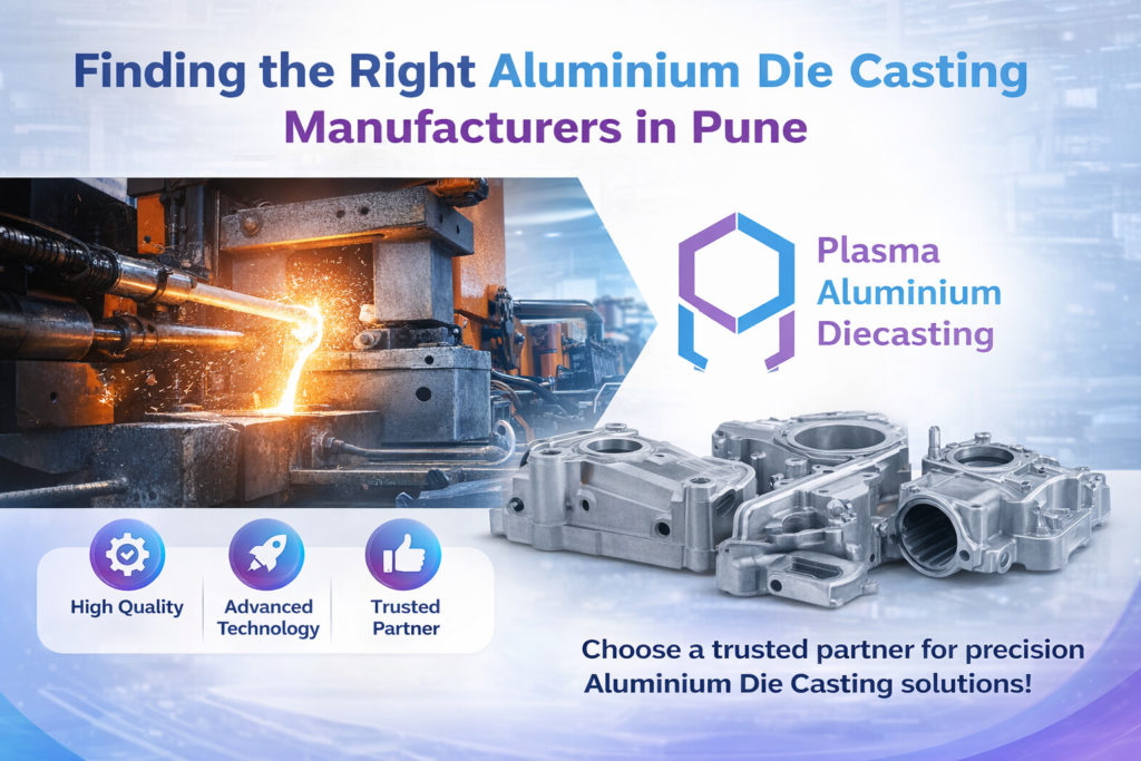 Finding the Right Aluminium Die Casting Manufacturers: A Simple Guide